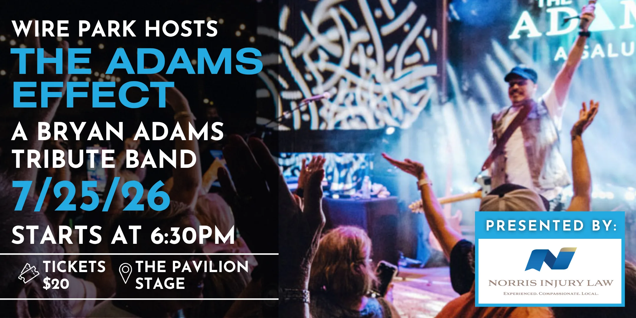 Wire Park hosts The Adams Effect, a Bryan Adams tribute band, 7/25/26 starting at 6:30PM at The Pavilion Stage. Tickets $20. Presented by Norris Injury Law.